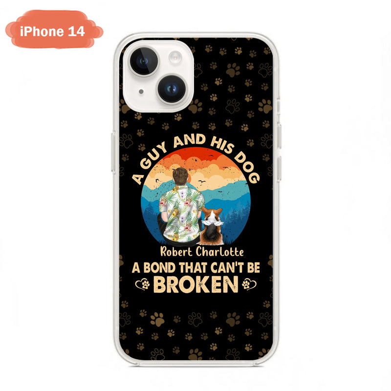 Personalized Dog Dad Phone Case - Father's Day Gift Idea for Dad/Dog Lovers - Up to 4 Dogs - A Guy And His Dog A Bond That Can't Be Broken - Cases For iPhone/Samsung