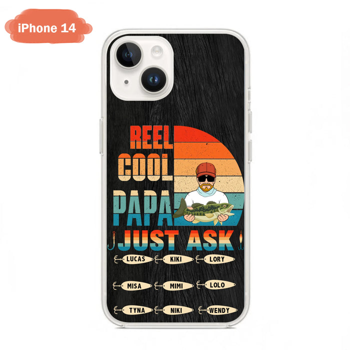 Personalized Reel Cool Dad Phone Case - Gift Idea For Father's Day/Grandpa/Fishing Lovers - Up to 9 Kids - Reel Cool Papa Just Ask - Cases For iPhone/Samsung