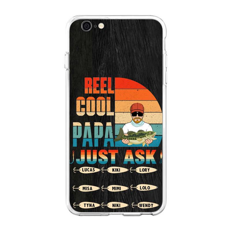 Personalized Reel Cool Dad Phone Case - Gift Idea For Father's Day/Grandpa/Fishing Lovers - Up to 9 Kids - Reel Cool Papa Just Ask - Cases For iPhone/Samsung