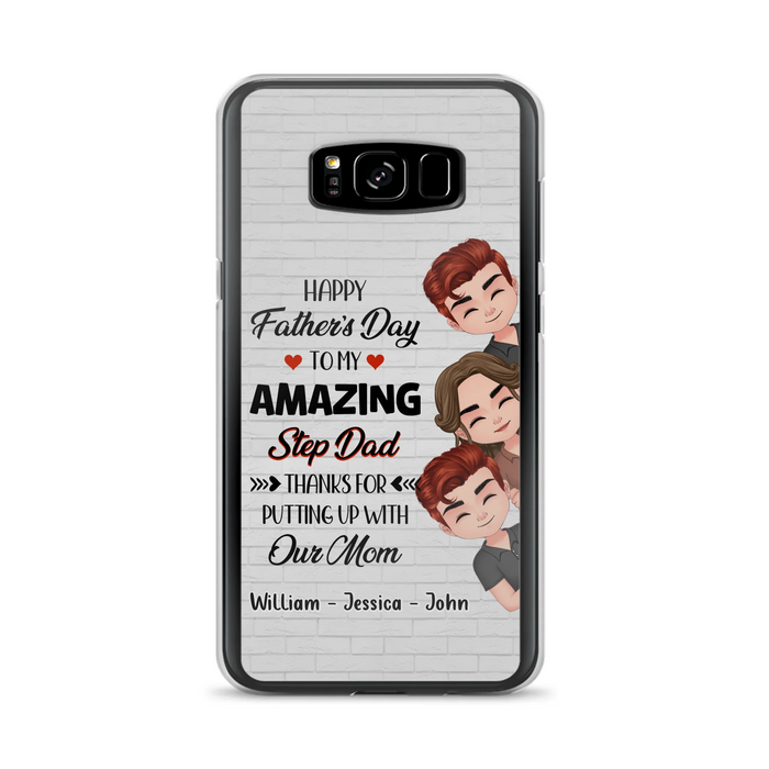 Personalized Thanks Dad Phone Case - Gift Idea For Father's Day - Up to 3 Children - To My Amazing Step Dad Thanks For Putting Up With Our Mom - Case For iPhone/Samsung