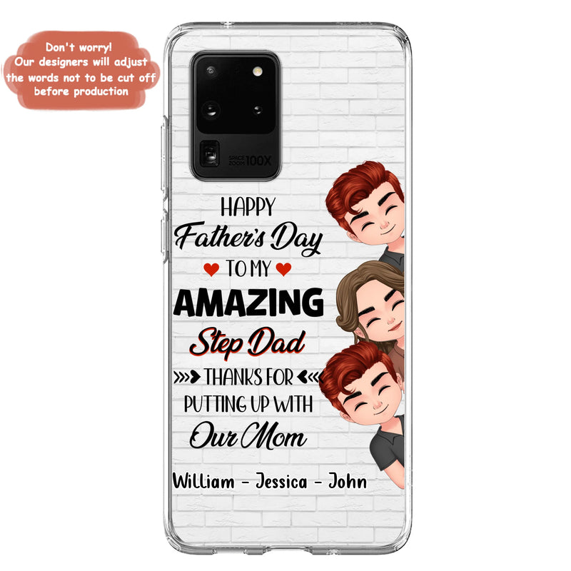 Personalized Thanks Dad Phone Case - Gift Idea For Father's Day - Up to 3 Children - To My Amazing Step Dad Thanks For Putting Up With Our Mom - Case For iPhone/Samsung