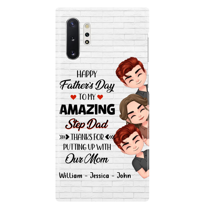 Personalized Thanks Dad Phone Case - Gift Idea For Father's Day - Up to 3 Children - To My Amazing Step Dad Thanks For Putting Up With Our Mom - Case For iPhone/Samsung