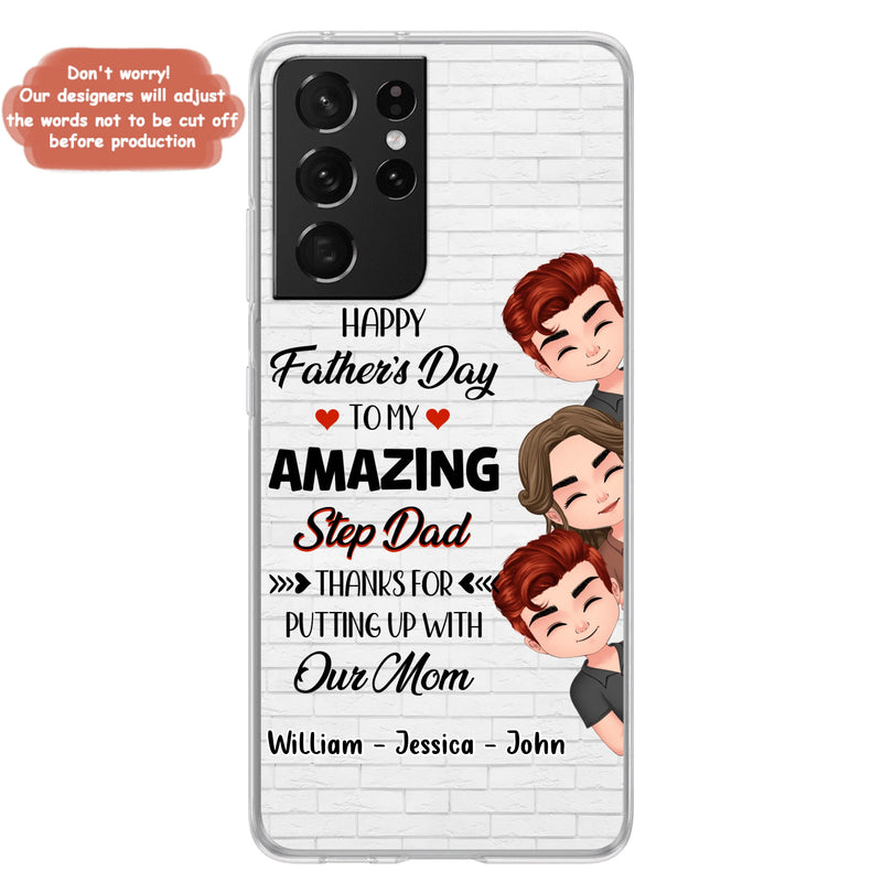 Personalized Thanks Dad Phone Case - Gift Idea For Father's Day - Up to 3 Children - To My Amazing Step Dad Thanks For Putting Up With Our Mom - Case For iPhone/Samsung
