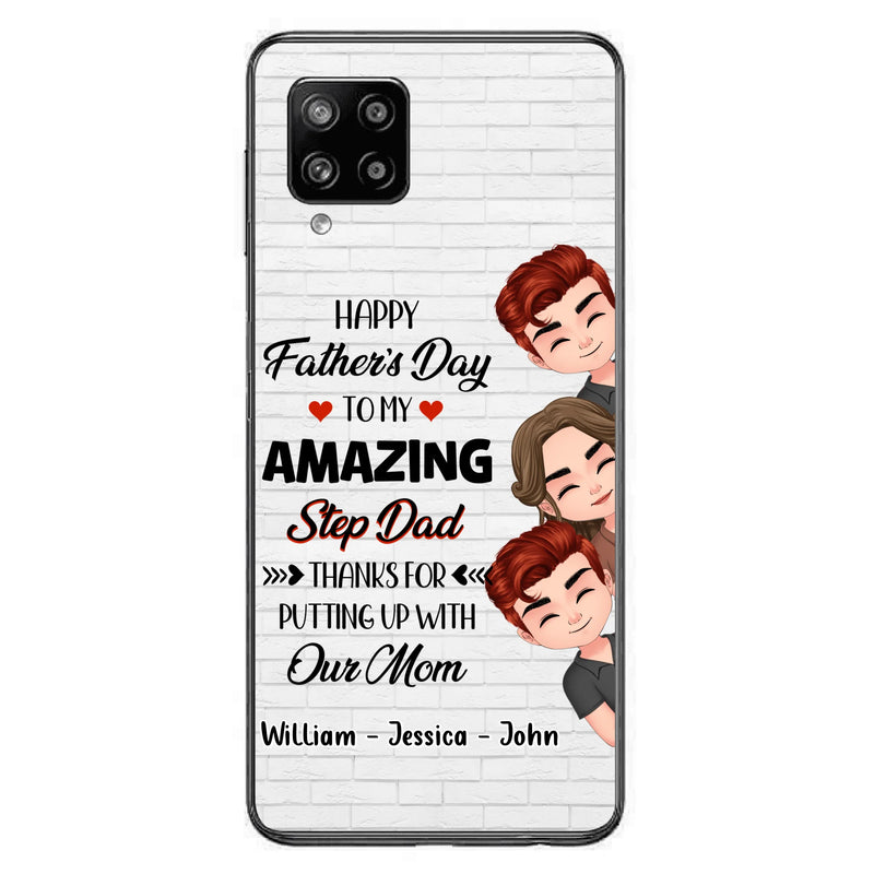 Personalized Thanks Dad Phone Case - Gift Idea For Father's Day - Up to 3 Children - To My Amazing Step Dad Thanks For Putting Up With Our Mom - Case For iPhone/Samsung