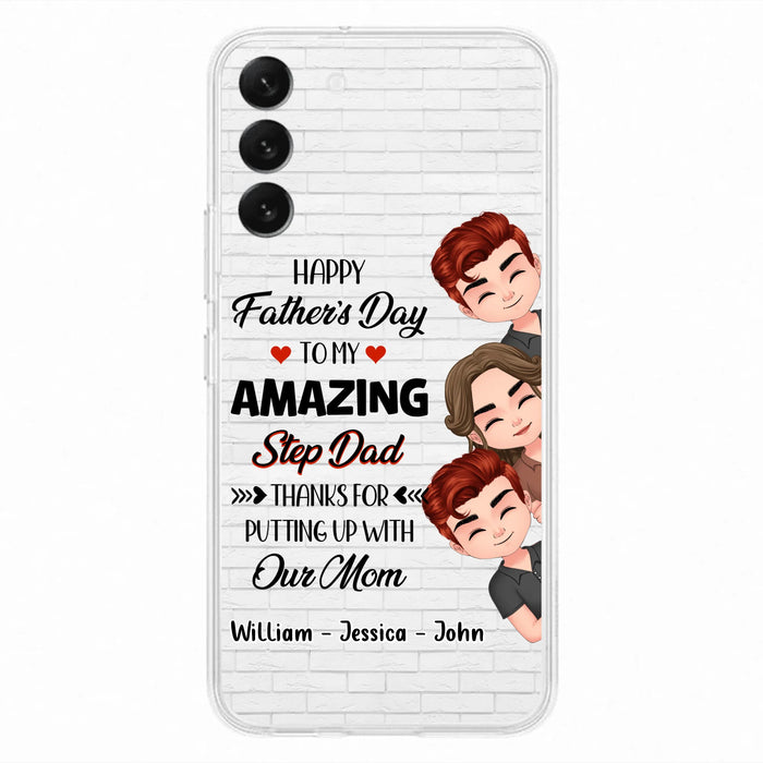 Personalized Thanks Dad Phone Case - Gift Idea For Father's Day - Up to 3 Children - To My Amazing Step Dad Thanks For Putting Up With Our Mom - Case For iPhone/Samsung