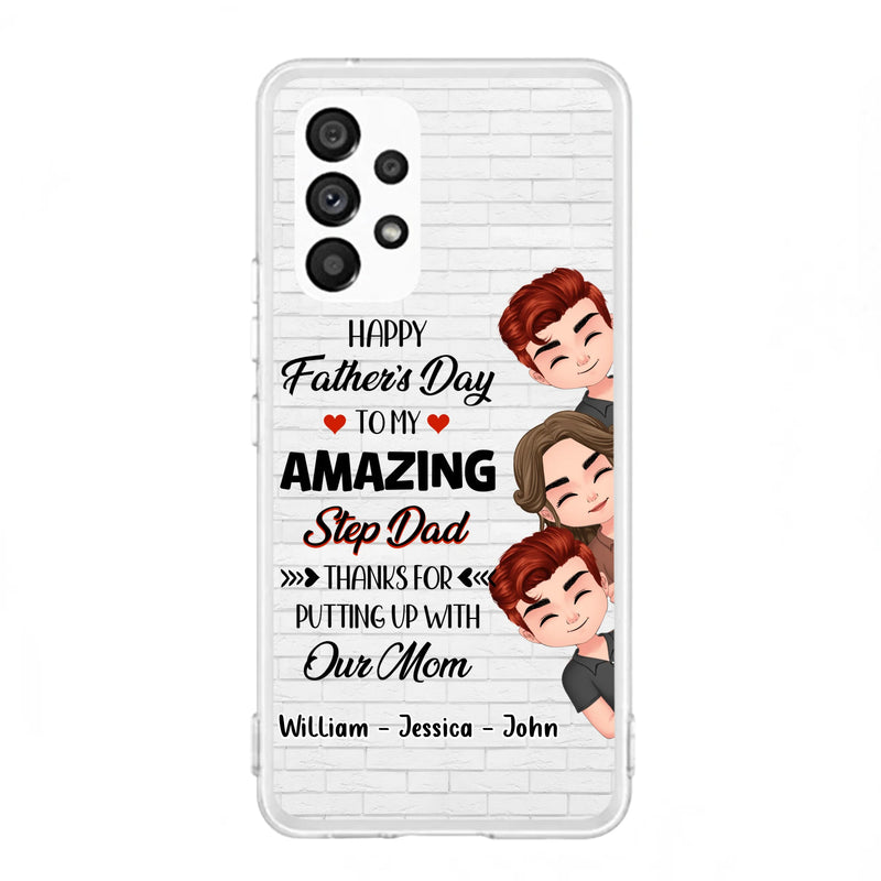 Personalized Thanks Dad Phone Case - Gift Idea For Father's Day - Up to 3 Children - To My Amazing Step Dad Thanks For Putting Up With Our Mom - Case For iPhone/Samsung