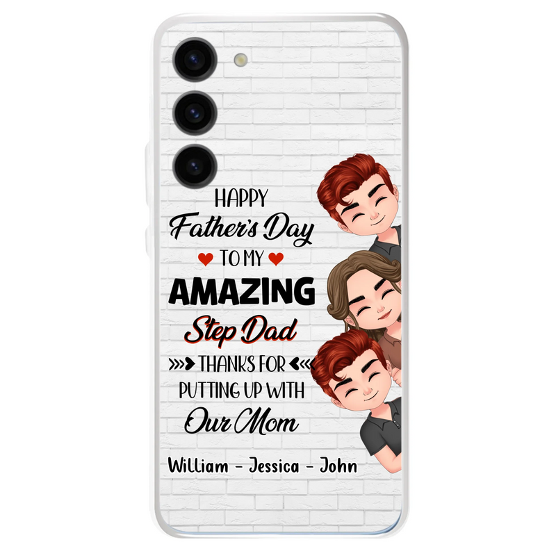 Personalized Thanks Dad Phone Case - Gift Idea For Father's Day - Up to 3 Children - To My Amazing Step Dad Thanks For Putting Up With Our Mom - Case For iPhone/Samsung