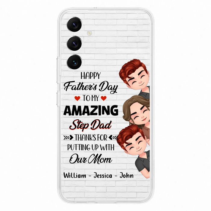 Personalized Thanks Dad Phone Case - Gift Idea For Father's Day - Up to 3 Children - To My Amazing Step Dad Thanks For Putting Up With Our Mom - Case For iPhone/Samsung