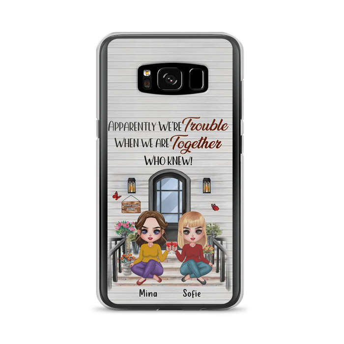 Custom Personalized Besties Phone Case - Upto 5 Girls - Gift Idea For Besties/ Friends/ Sisters - Apparently We're Trouble When We Are Together Who Knew! - Case For iPhone/Samsung