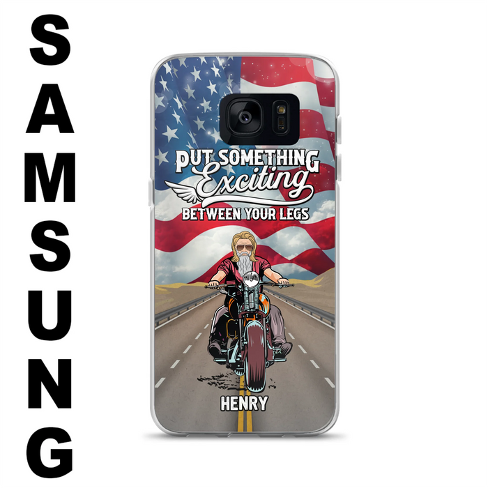 Custom Personalized Biker Phone Case - Gift Idea For Biker/Independence Day - Put Something Exciting Between Your Legs - Case For iPhone/Samsung