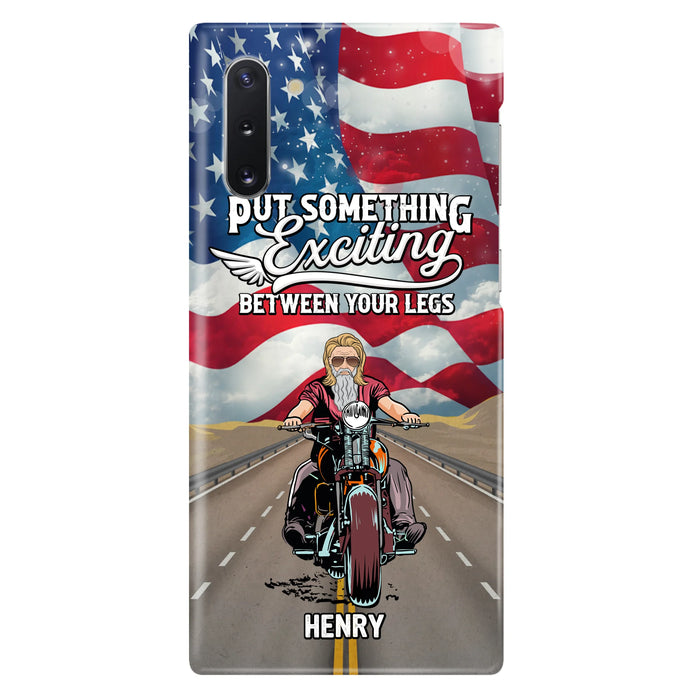 Custom Personalized Biker Phone Case - Gift Idea For Biker/Independence Day - Put Something Exciting Between Your Legs - Case For iPhone/Samsung