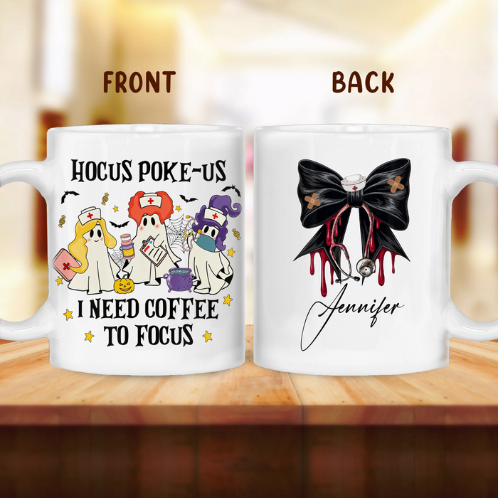 Custom Personalized Hocus Poke Us Nurse Coffee Mug - Gift Idea For Nurse - I Need Coffee To Focus