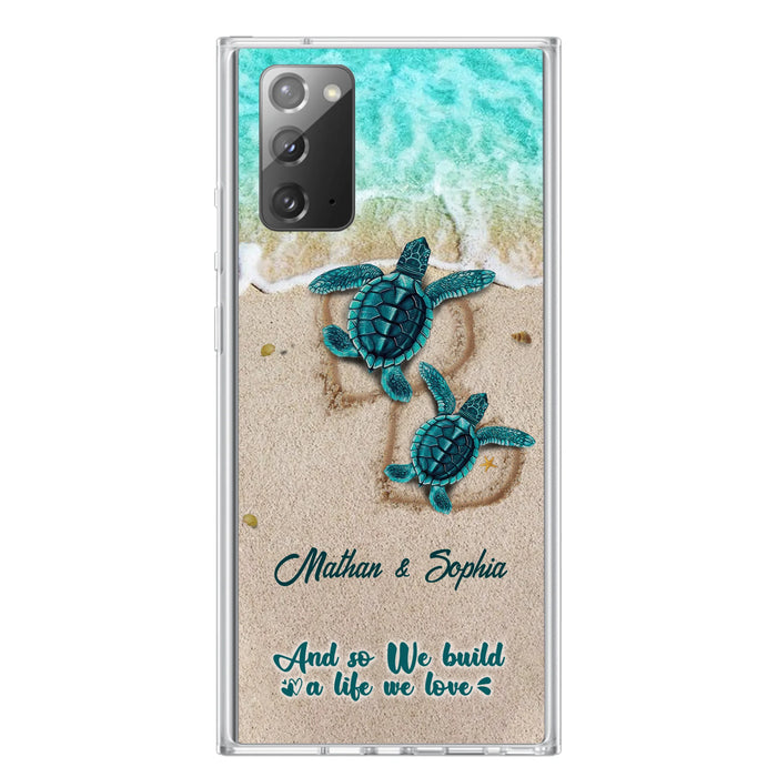 Custom Personalized Turtle Phone Case - Upto 5 Baby Turtles - And So We Build A Life We Love - Case For iPhone And Samsung