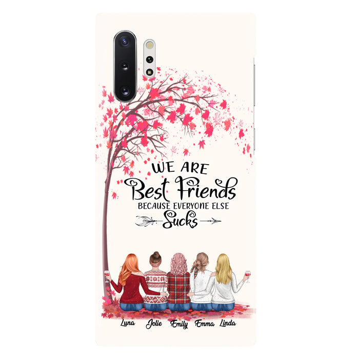 Custom Personalized Best Friends Phone Case - Upto  5 Besties - We Are Best Friends Because Everyone Else Sucks