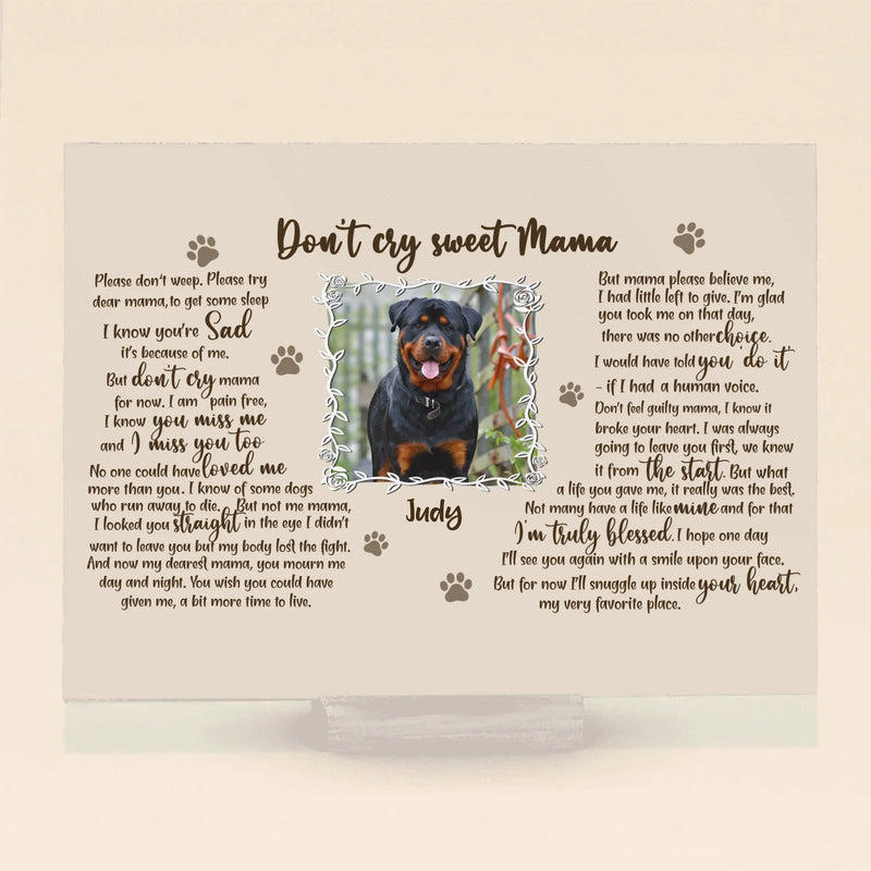 Personalized Pet Custom Photo Acrylic Plaque - Memorial Gift For Dog Mom - Don't Cry Sweet Mama