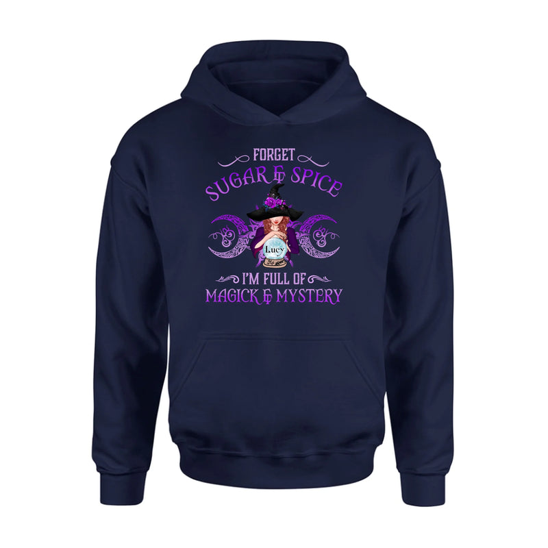 Personalized Witch T-shirt/Long Sleeves/Sweatshirt/Hoodie - Gift Idea For Witch Lovers - Forget Sugar & Spice I'm Full Of Magick & Mystery