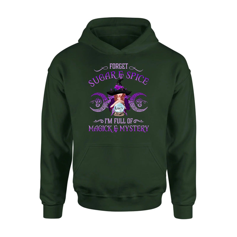 Personalized Witch T-shirt/Long Sleeves/Sweatshirt/Hoodie - Gift Idea For Witch Lovers - Forget Sugar & Spice I'm Full Of Magick & Mystery