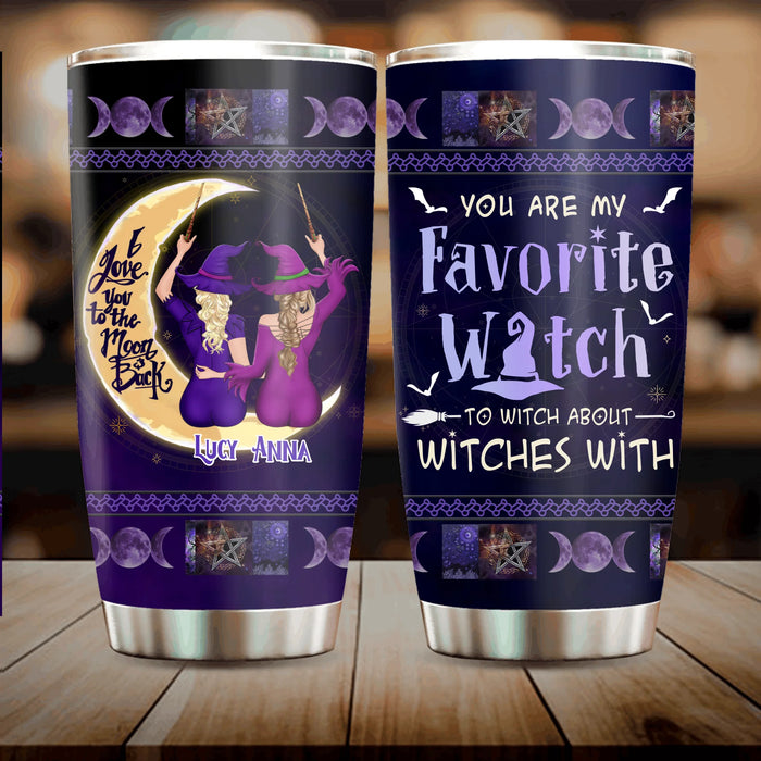Personalized Witch Tumbler - Gift Idea For Halloween/Friends - You Are My Favorite Witch To Witch About Witches With