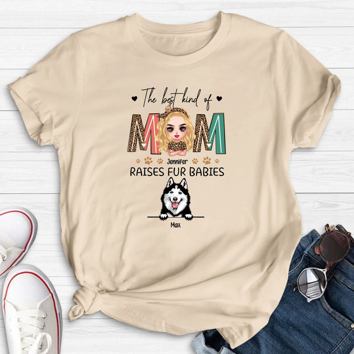 Personalized Dog Mom Shirt/Hoodie - Mother's Day Gift For Dog Lover - The Best Kind Of Mom Raises Fur Babies