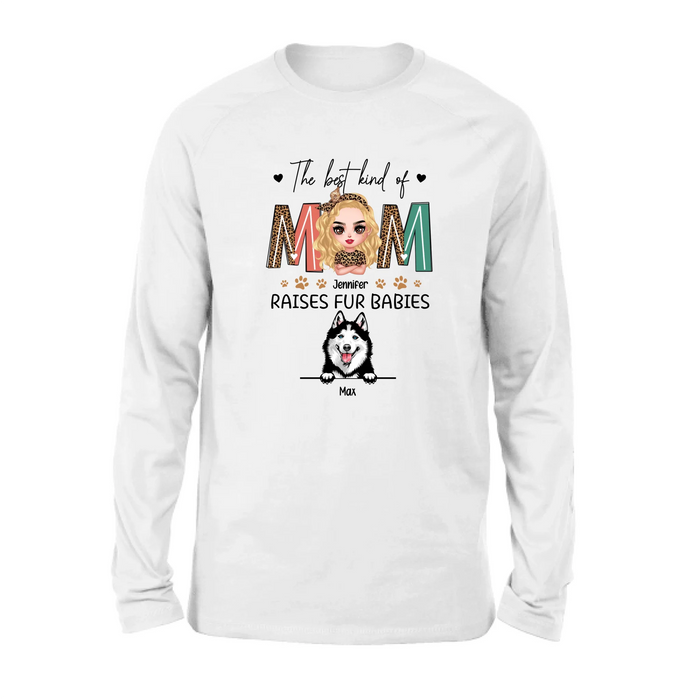 Personalized Dog Mom Shirt/Hoodie - Mother's Day Gift For Dog Lover - The Best Kind Of Mom Raises Fur Babies