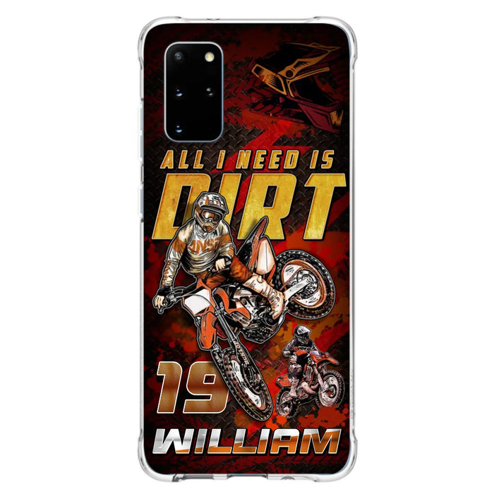 Custom Personalized Motocross Phone Case - Gift Idea For Motocross Lover - All I Need Is Dirt - Case For iPhone & Samsung