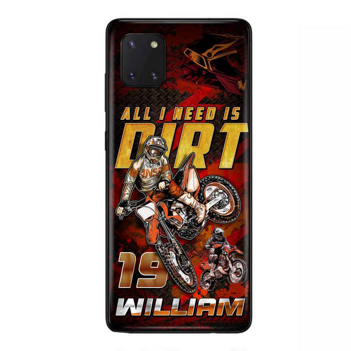 Custom Personalized Motocross Phone Case - Gift Idea For Motocross Lover - All I Need Is Dirt - Case For iPhone & Samsung