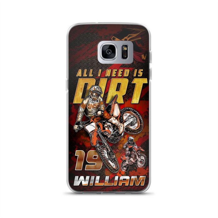 Custom Personalized Motocross Phone Case - Gift Idea For Motocross Lover - All I Need Is Dirt - Case For iPhone & Samsung