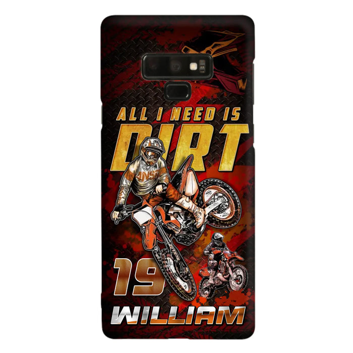 Custom Personalized Motocross Phone Case - Gift Idea For Motocross Lover - All I Need Is Dirt - Case For iPhone & Samsung