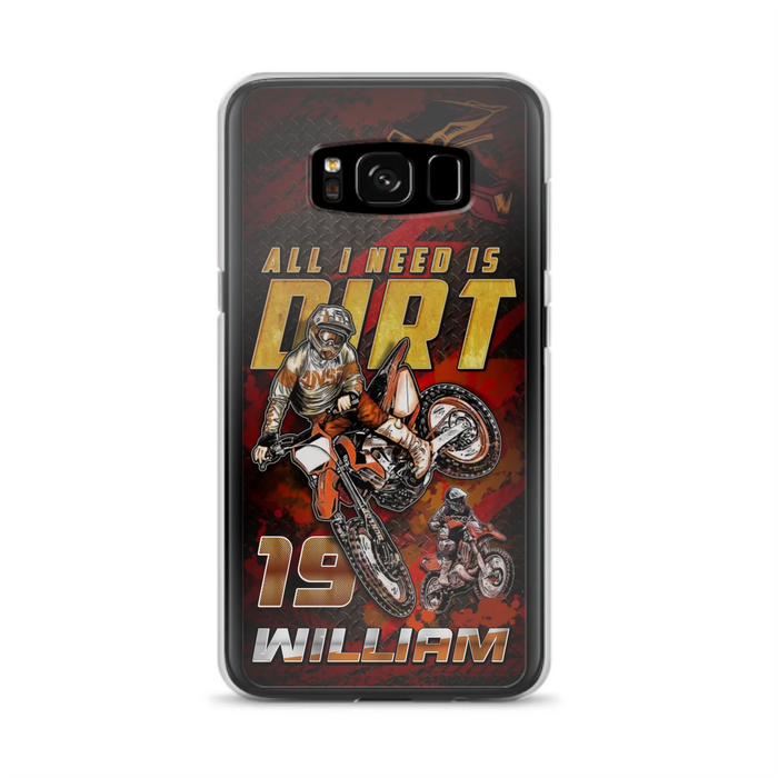 Custom Personalized Motocross Phone Case - Gift Idea For Motocross Lover - All I Need Is Dirt - Case For iPhone & Samsung