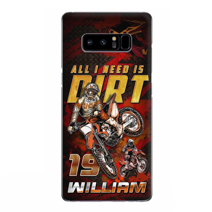 Custom Personalized Motocross Phone Case - Gift Idea For Motocross Lover - All I Need Is Dirt - Case For iPhone & Samsung