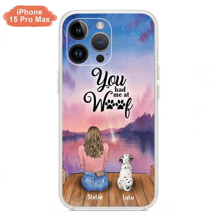 Custom Personalized Dog Mom Phone Case - Gifts For Dog Lovers With Upto 4 Dogs - You Had Me At Woof - Case For iPhone, Samsung