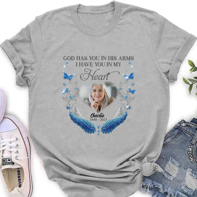 Personalized Memorial Photo Shirt/Hoodie - Memorial Gift Idea for Mother's Day/Father's Day - God Has You In His Arms I Have You In My Heart