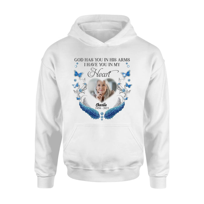 Personalized Memorial Photo Shirt/Hoodie - Memorial Gift Idea for Mother's Day/Father's Day - God Has You In His Arms I Have You In My Heart