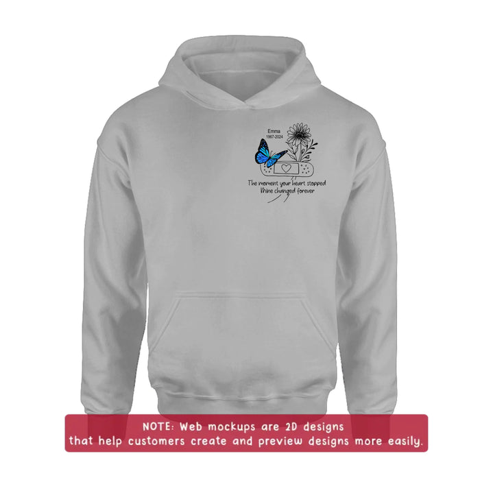 Personalized Memorial Embroidered Shirt/ Hoodie - Butterfly & Flower - The Moment Your Heart Stopped Mine Changed Forever - Sympathy Gift for Loss of Loved One