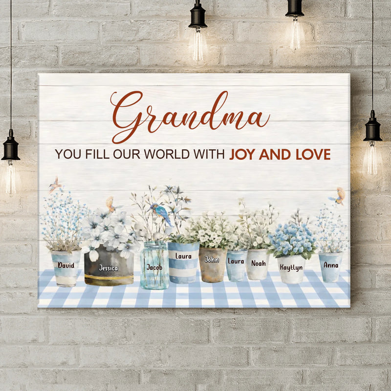 Personalized Grandma Canvas – Custom Children's Names Flower Pots, Heartfelt Gift for Grandma - Grandma You Fill Our World With Joy and Love
