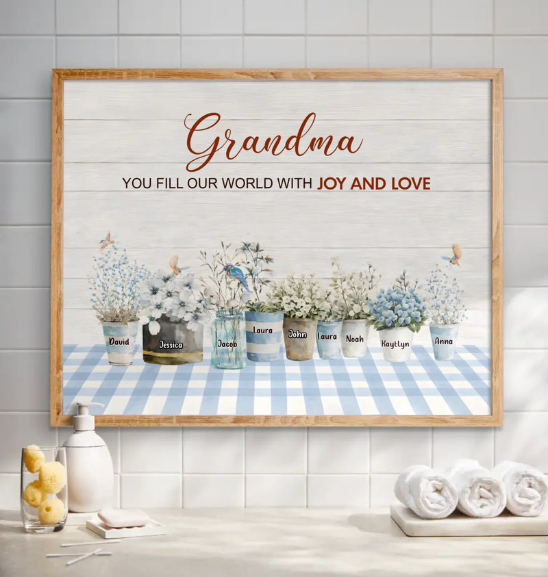 Personalized Grandma Poster – Custom Children's Names Flower Pots, Heartfelt Gift for Grandma with up to 9 Kids - Grandma You Fill Our World With Joy and Love