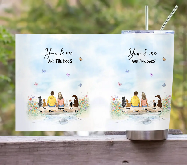 Personalized “You & Me And The Dogs” Tumbler - Custom Couple/ Single with up to 5 Dogs - Dog Lover Couple Gift, Pet Family Tumbler, Anniversary & Everyday Keepsake