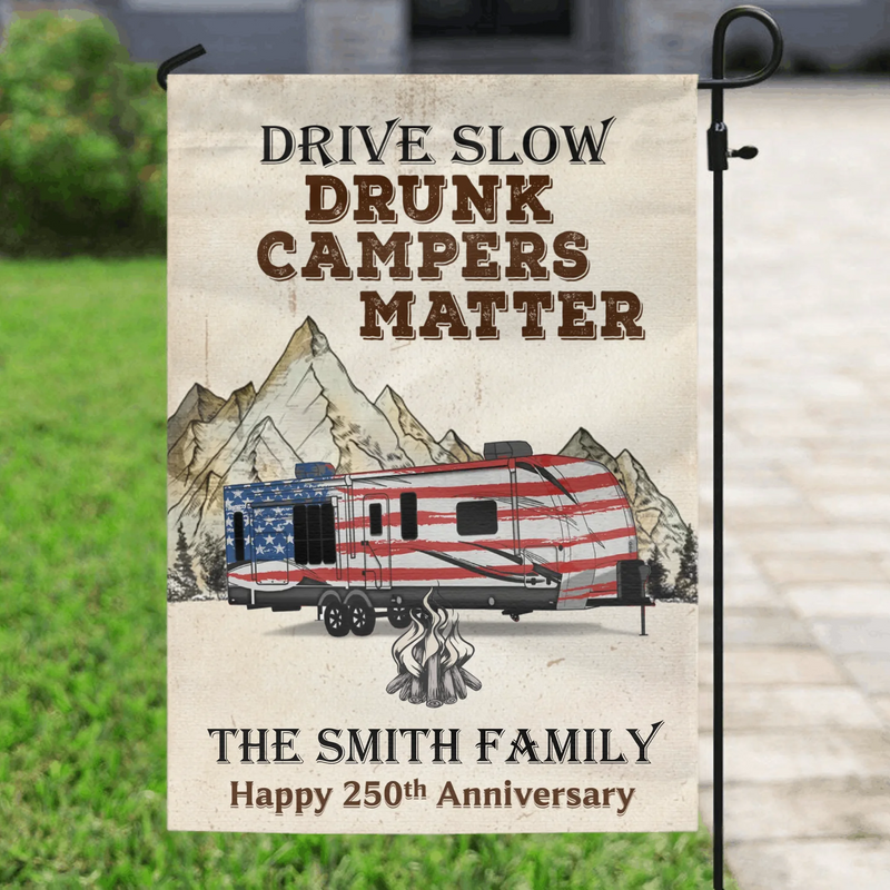 Personalized Camping Garden Flag - Happy 250th Anniversary - Drive Slow Drunk Camper Matter - Custom Family Name