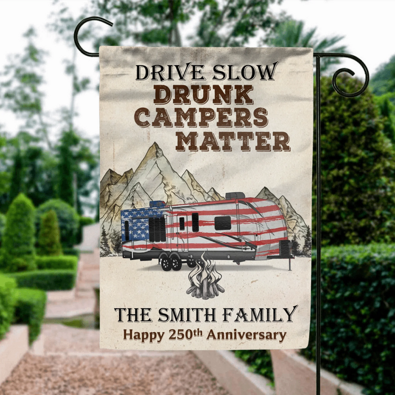 Personalized Camping Garden Flag - Happy 250th Anniversary - Drive Slow Drunk Camper Matter - Custom Family Name