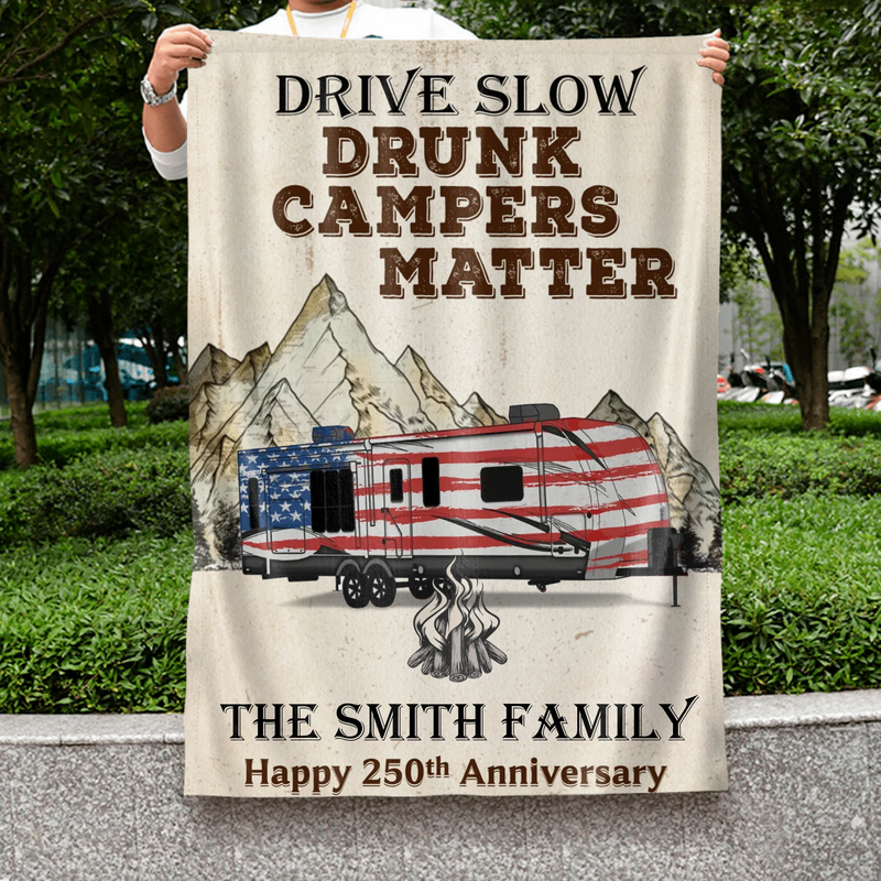 Personalized Camping Garden Flag - Happy 250th Anniversary - Drive Slow Drunk Camper Matter - Custom Family Name