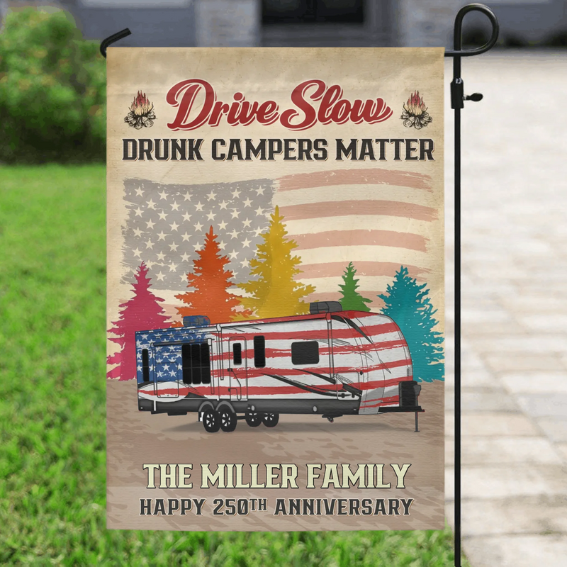Personalized Camping Garden Flag – “Drive Slow Drunk Campers Matter” Custom Family Name RV Patriotic Yard Flag – Funny 4th of July, 250th Anniversary or Camping Lover Gift