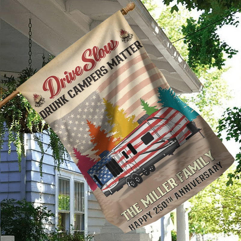 Personalized Camping Garden Flag – “Drive Slow Drunk Campers Matter” Custom Family Name RV Patriotic Yard Flag – Funny 4th of July, 250th Anniversary or Camping Lover Gift