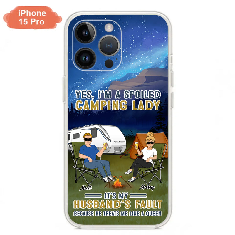 Custom Personalized Husband And Wife Camping Phone Case - Gift Idea For Camping Couple - Yes, I'm A Spoiled Camping Lady - Case For iPhone And Samsung