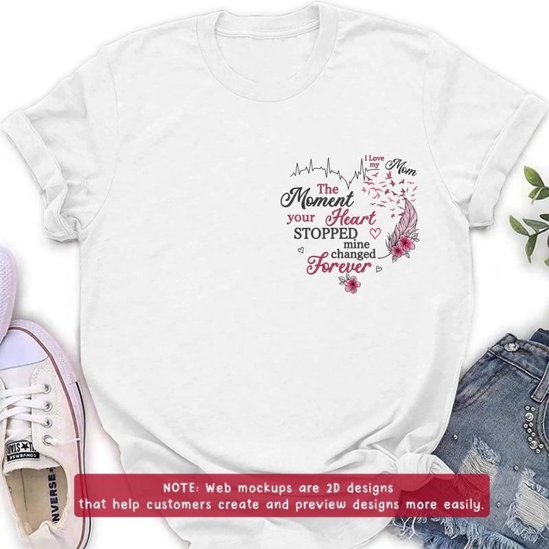Personalized Memorial Mom Embroidered Shirt/ Hoodie -  Sympathy Gift for Loss of Mom/ Dad - The Moment Your Heart Stopped Mine Changed Forever