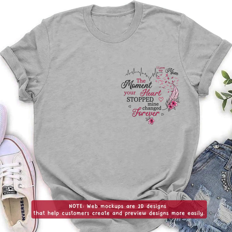 Personalized Memorial Mom Embroidered Shirt/ Hoodie -  Sympathy Gift for Loss of Mom/ Dad - The Moment Your Heart Stopped Mine Changed Forever