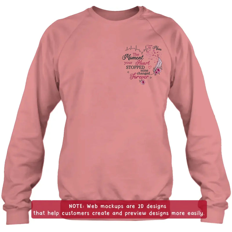 Personalized Memorial Mom Embroidered Shirt/ Hoodie -  Sympathy Gift for Loss of Mom/ Dad - The Moment Your Heart Stopped Mine Changed Forever