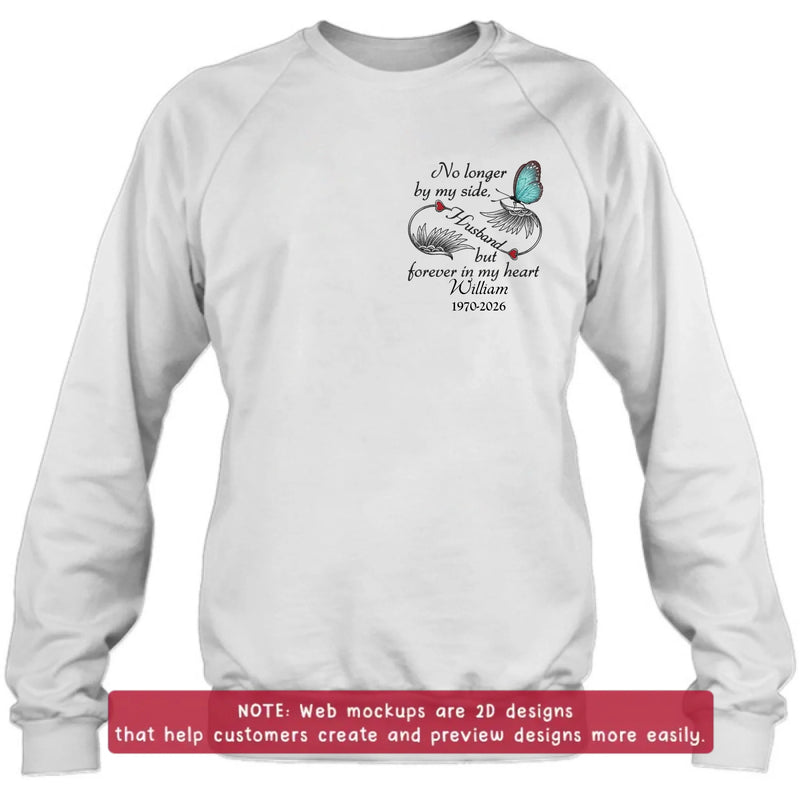 Personalized Memorial Embroidered Shirt/ Hoodie - No Longer By My Side But Forever In My Heart - Butterfly Memorial Tribute for Husband