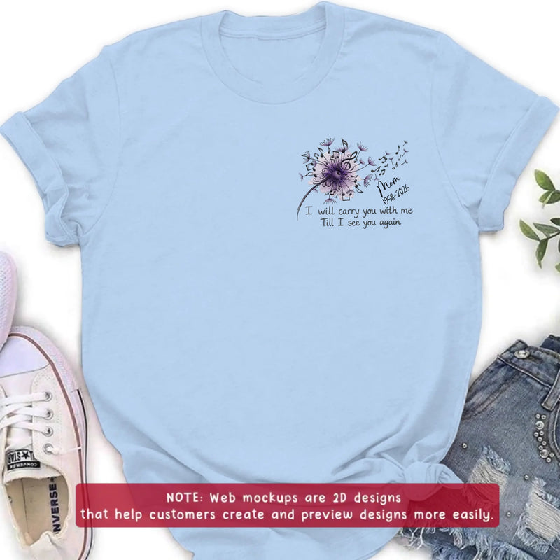 Personalized Dandelion Flower Memorial Embroidered Shirt/ Hoodie - Custom Name & Memorial Dates - Remembrance Shirt for Dad, Mom, Grandma, Grandpa, Loved One -  I Will Carry You With Me Till I See You Again