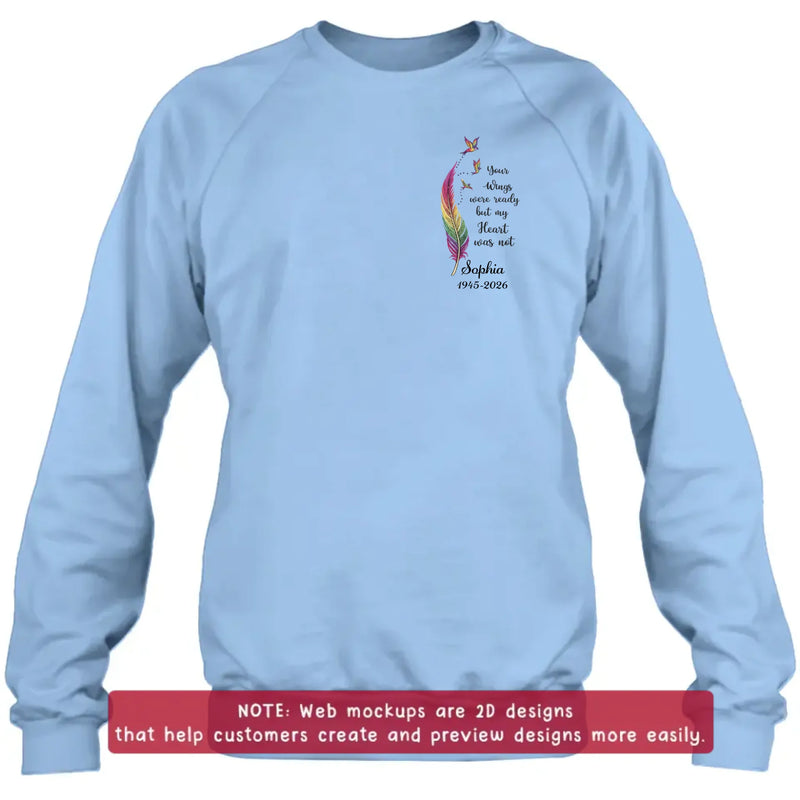 Personalized Memorial Feather Embroidered Shirt/ Hoodie - Custom Sympathy Gift with Name & Years - Your Wings Were Ready My Heart Was Not