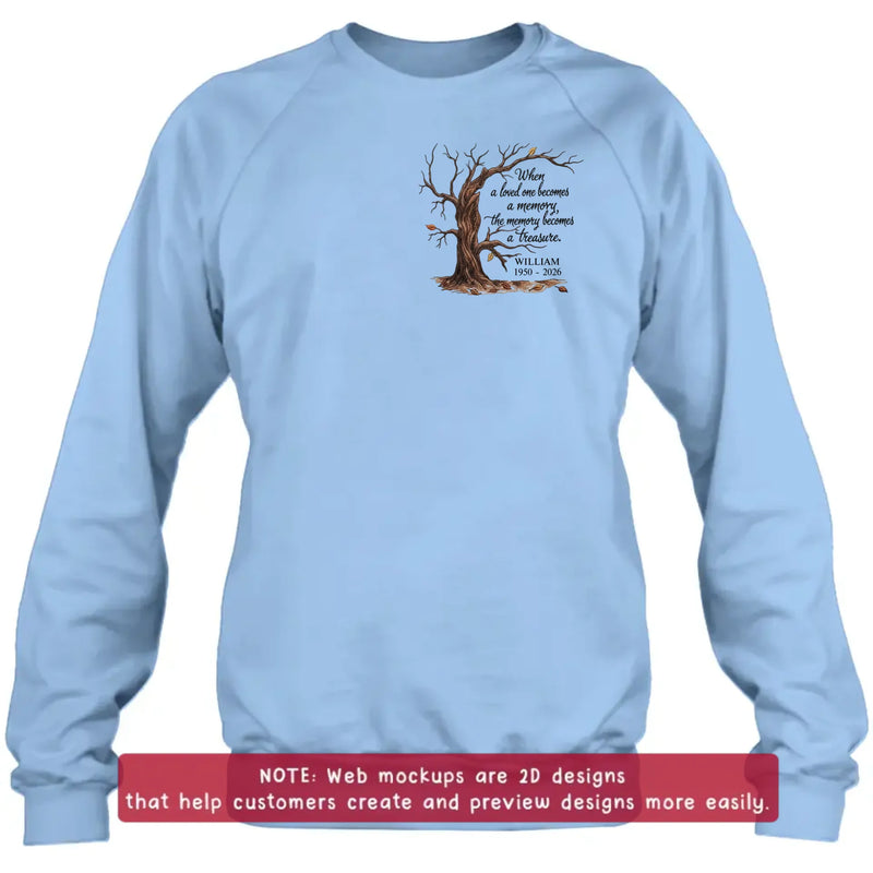Personalized Memorial Tree Embroidered Shirt/ Hoodie - Custom Sympathy Gift with Name & Years - When A Loved One Becomes A Memory The Memory Becomes A Treasure
